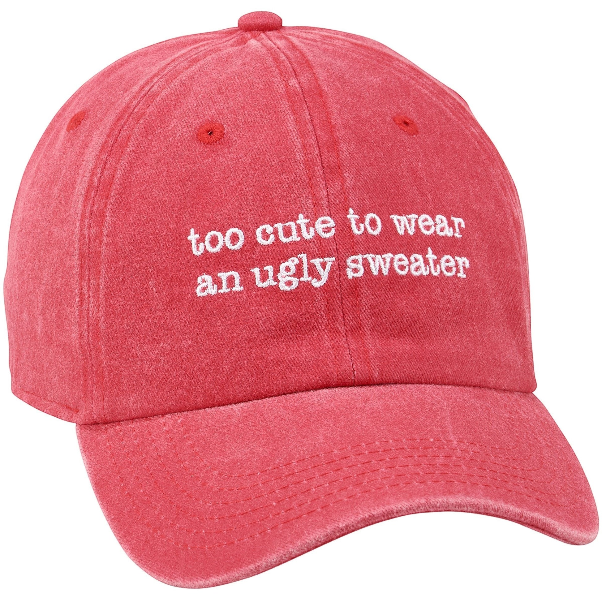 CJ Gift Goddess red washed cotton baseball cap with white embroidery that says "too cute to wear an ugly sweater".
